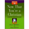 Now That You're a Christian by Stan Jantz