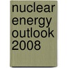 Nuclear Energy Outlook 2008 door Onbekend