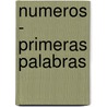 Numeros - Primeras Palabras door Susaeta