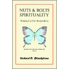 Nuts And Bolts Spirituality by Richard D. Blackstone