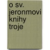 O Sv. Jeronmovi Knihy Troje door Saint Jerome
