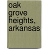 Oak Grove Heights, Arkansas by Miriam T. Timpledon