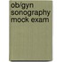 Ob/gyn Sonography Mock Exam