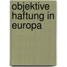 Objektive Haftung in Europa door Christoph Oertel
