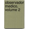 Observador Medico, Volume 2 by Asoci�Cion Medica Pedro Escobedo