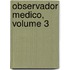 Observador Medico, Volume 3