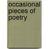 Occasional Pieces Of Poetry