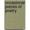 Occasional Pieces of Poetry by John Gardiner Calkins Brainard