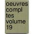 Oeuvres Compl Tes Volume 19