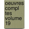 Oeuvres Compl Tes Volume 19 door Jacques B�Nigne Bossuet