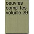 Oeuvres Compl Tes Volume 29