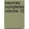 Oeuvres Completes Volume 12 door Francois