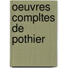 Oeuvres Compltes de Pothier door Robert Joseph Pothier