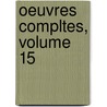 Oeuvres Compltes, Volume 15 door Honorï¿½ De Balzac