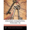 Oeuvres Compltes, Volume 16 by Pierre-Joseph Proudhon