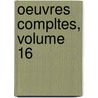 Oeuvres Compltes, Volume 16 door Honoré de Balzac
