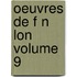 Oeuvres De F N Lon Volume 9