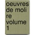 Oeuvres De Moli Re Volume 1
