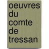 Oeuvres Du Comte de Tressan by Tressan