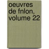 Oeuvres de Fnlon, Volume 22 door nel Fran ois De Sal