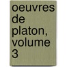 Oeuvres de Platon, Volume 3 door Victor Cousin