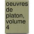 Oeuvres de Platon, Volume 4