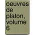 Oeuvres de Platon, Volume 6