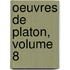 Oeuvres de Platon, Volume 8