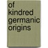 Of Kindred Germanic Origins