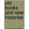 Old Books And New Histories door Leslie Howsam