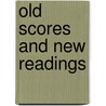 Old Scores and New Readings by John F. Runciman