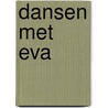 Dansen met Eva door A. Judd