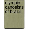 Olympic Canoeists of Brazil door Onbekend