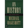 On History And Other Essays door Michael Oakeshott