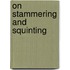 On Stammering and Squinting