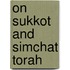 On Sukkot And Simchat Torah