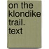 On the Klondike Trail. Text