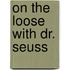 On the Loose With Dr. Seuss