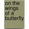 On the Wings of a Butterfly by Sandy Haight