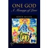 One God - A Message Of Love door Robin Miller