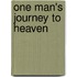 One Man's Journey To Heaven