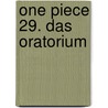 One Piece 29. Das Oratorium door Eiichiro Oda