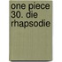 One Piece 30. Die Rhapsodie