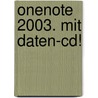 Onenote 2003. Mit Daten-cd! by Dieter Frommhold