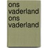 Ons Vaderland Ons Vaderland