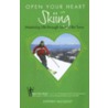 Open Your Heart with Skiing door Stephen S. Hultquist