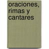 Oraciones, Rimas y Cantares by Ricardo Monner Sans