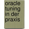 Oracle Tuning in der Praxis by Frank Haas