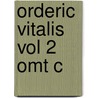 Orderic Vitalis Vol 2 Omt C door Orderic Vitalis