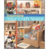 Organizing Your Craft Space by Sara Toliver